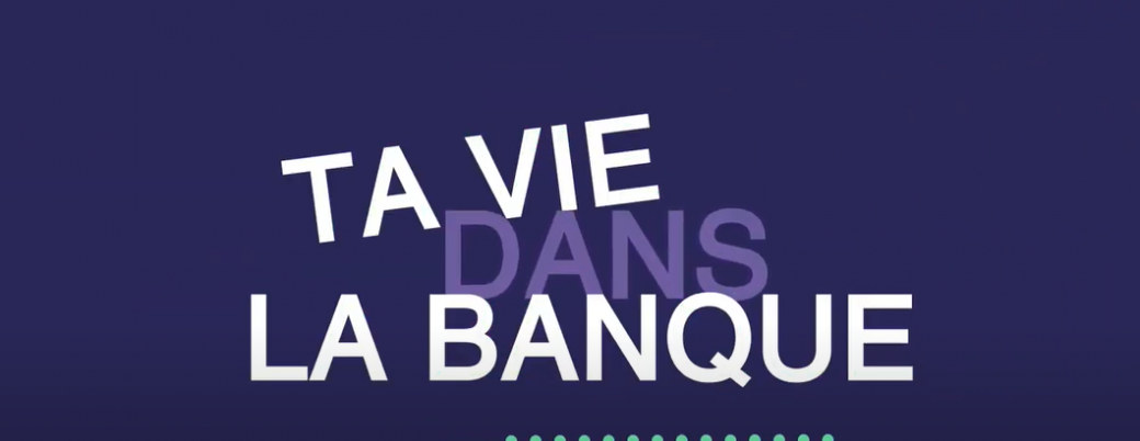 ta vie dans la banque
