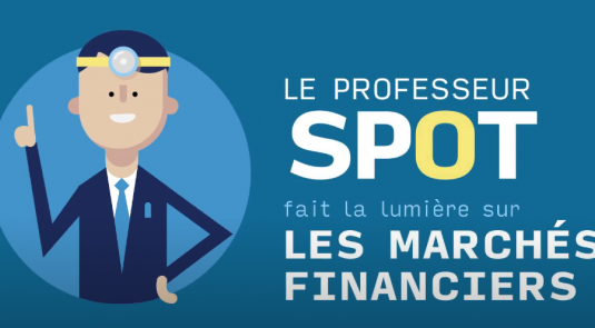 Le professeur Spot fait la lumière sur les marchés financiers